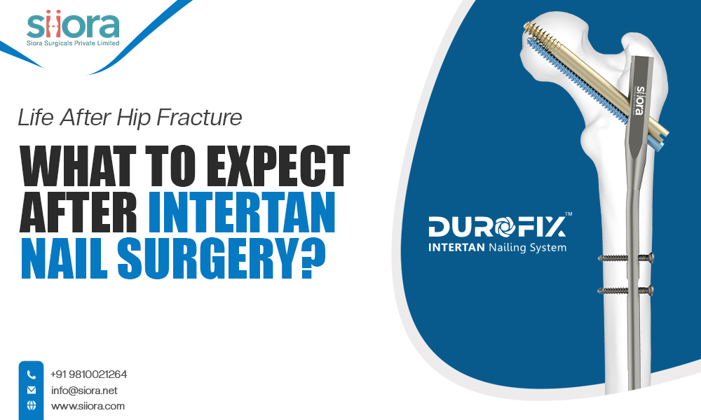 Life After Hip Fracture: What to Expect After Intertan Nail&nbsp;Surgery?